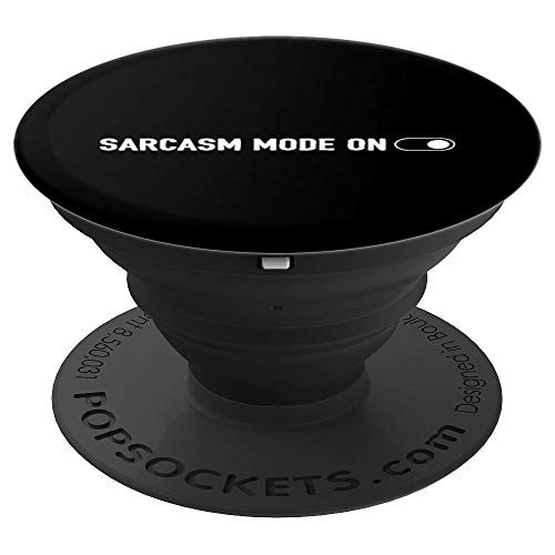 Sarcasm Mode On   Sarcastic Humor   Funny Sarcasm Gift PopSockets Grip and Stand for Phones and Tablets