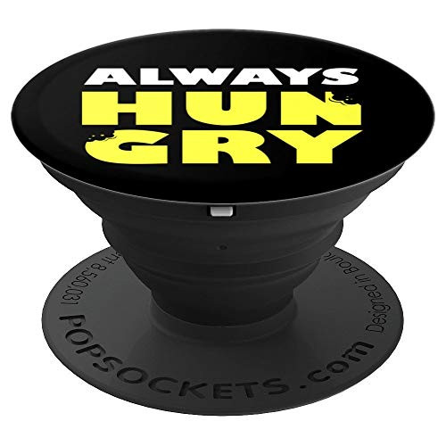 Always Hungry   Gym Workout Yoga Motivational Fitness Gifts PopSockets Grip and Stand for Phones and Tablets