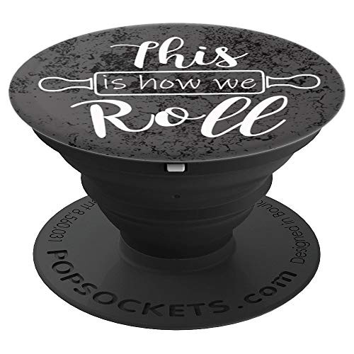 Funny Cooks Gift Design   Bakers   This is how we roll PopSockets Grip and Stand for Phones and Tablets