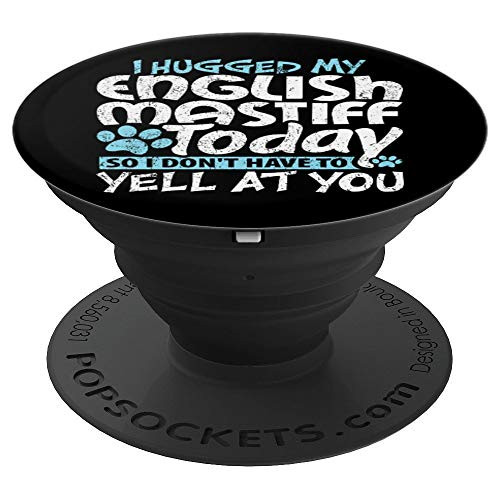 I Hugged My English Mastiff Today   Funny Mastiff Dog Gift PopSockets Grip and Stand for Phones and Tablets