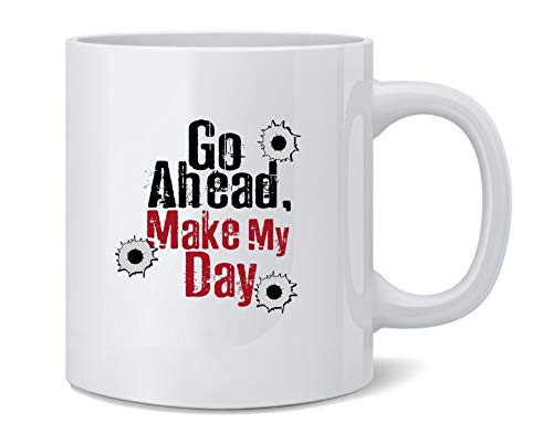 Poster Foundry Go Ahead Make My Day Famous Motivational Inspirational Quote Retro Ceramic Coffee Mug Tea Cup Fun Novelty Gift 12 oz