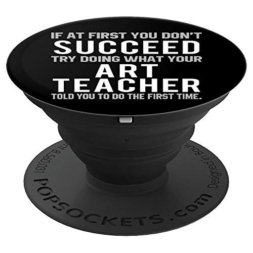 If At First You Don t Succeed Funny Art Teacher Paint Gift PopSockets Grip and Stand for Phones and Tablets