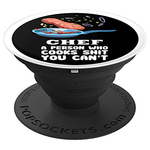 Chef A Person Who Cooks Shit You Can t Funny Restaurant Cook PopSockets Grip and Stand for Phones and Tablets