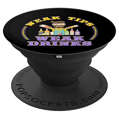 Weak Tips Weak Drinks Funny Bartender Gift PopSockets Grip and Stand for Phones and Tablets