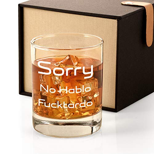 Sorry No Hablo Fuctardo Novelty Whiskey Glass Gifts for Men  Best Funny Sarcastic Joke Gag Birthday Christmas Gifts for Humor Friends Employee Boss Coworkers Office Work Adult