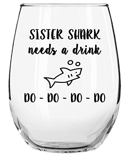Sister Shark Needs a Drink Do Do Do Do Funny Novelty Libbey Stemless Wine Glass with Sayings   for Sis Sissie Sissy Sista  Her Birthday  Christmas