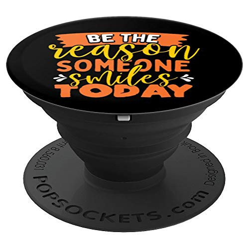 Be The Reason Someone Smiles Today Positive Uplifting Gift PopSockets Grip and Stand for Phones and Tablets