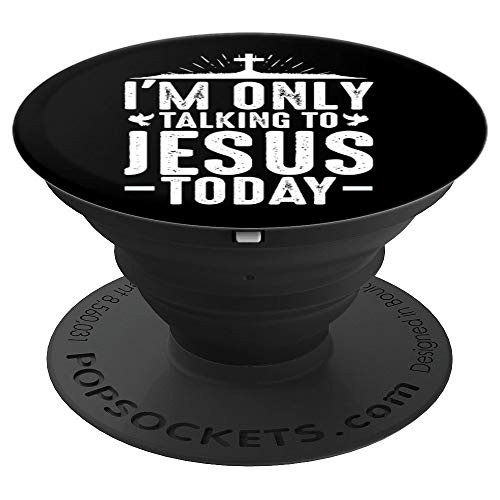 I m Only Talking To Jesus Today Christian Love Religious PopSockets Grip and Stand for Phones and Tablets