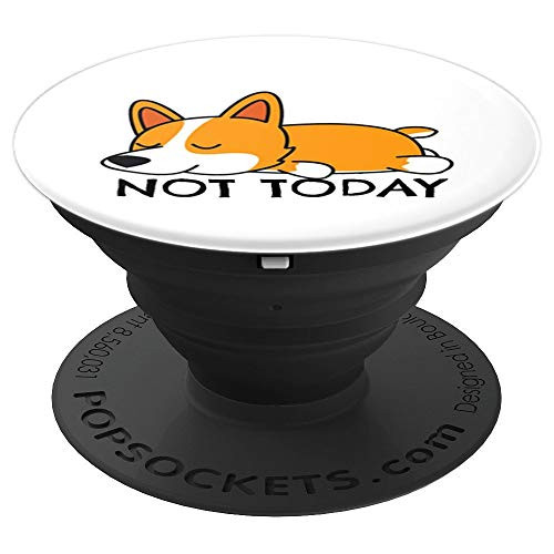 Not Today Lazy Corgi  funny lazy corgi  Cute Corgi Gifts PopSockets Grip and Stand for Phones and Tablets