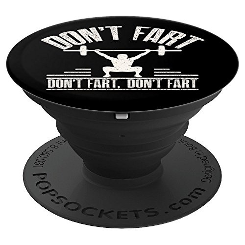 Don t Fart Funny Fitness Gym Workout Weights Squat PopSockets Grip and Stand for Phones and Tablets Don t Fart Funny Fitness Gym Workout Weights Squat PopSockets Grip and Stand for Phones and Tablets