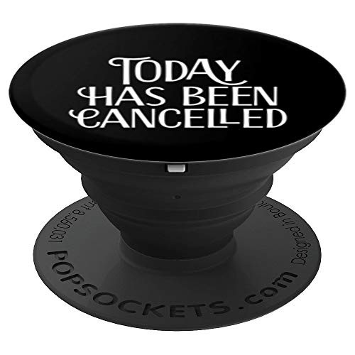 Today Has Been Cancelled   Black PopSockets Grip and Stand for Phones and Tablets
