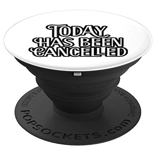 Today Has Been Cancelled   White PopSockets Grip and Stand for Phones and Tablets