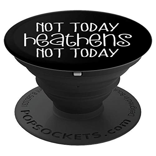 Not Today Heathens Not Today Sarcastic PopSockets Grip and Stand for Phones and Tablets