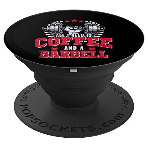 Funny All I Need Coffee   Barbell Best Workout Exercise Gift PopSockets Grip and Stand for Phones and Tablets