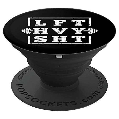 Funny Lift Heavy Shit Weightlifting PopSockets Grip and Stand for Phones and Tablets