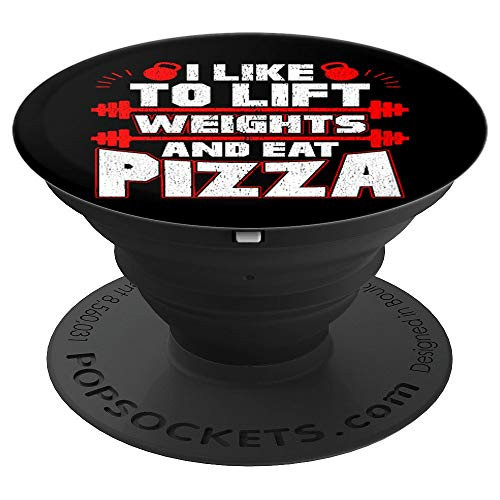 I Like To Lift Weights And Eat Pizza Funny Bodybuilding Gym PopSockets Grip and Stand for Phones and Tablets I Like To Lift Weights And Eat Pizza Funny Bodybuilding Gym PopSockets Grip and Stand for Phones and Tablets