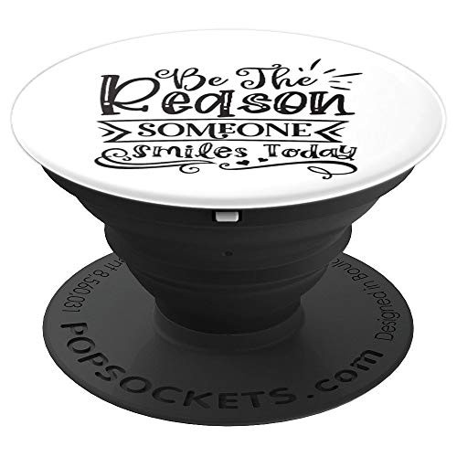 Be The Reason Someone Smiles Today   Motivational Quote PopSockets Grip and Stand for Phones and Tablets