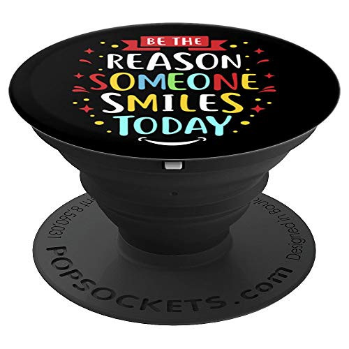 Motivation Be The Reason Someone SMILES Today PopSockets Grip and Stand for Phones and Tablets