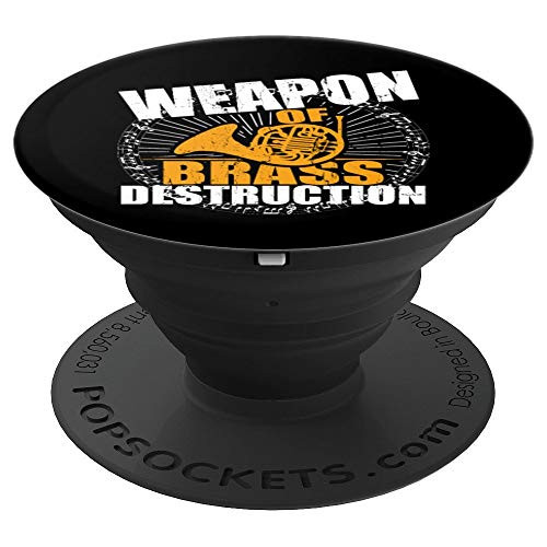 Weapon Of Brass Destruction Marching Band French Horn Gift PopSockets Grip and Stand for Phones and Tablets