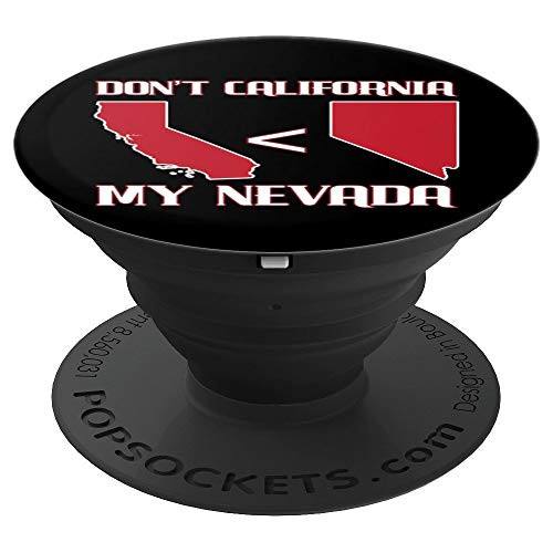 Don t California My Nevada CA Less Than NV PopSockets Grip and Stand for Phones and Tablets