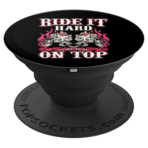 Ride It Hard I Like To Be On Top Biker Chick Gift Women PopSockets Grip and Stand for Phones and Tablets