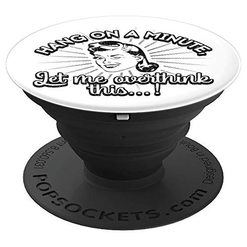 Retro Style Hang On A Minute Let Me Overthink This PopSockets Grip and Stand for Phones and Tablets