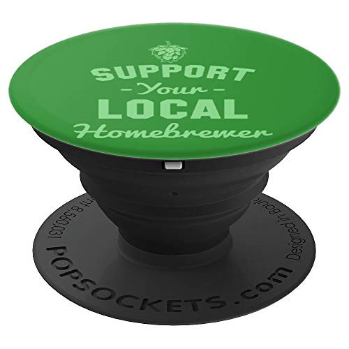 Support Your Local Homebrewer Funny PopSockets Grip and Stand for Phones and Tablets