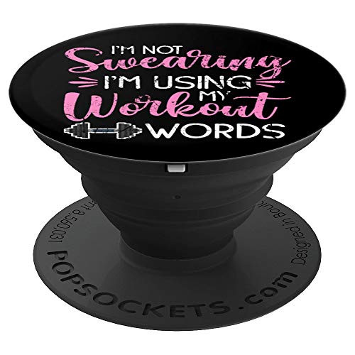 I m Not Swearing I m Using My Workout Words Fitness Gym Fun PopSockets Grip and Stand for Phones and Tablets