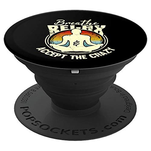 Yoga Breathe Relax Accept The Crazy PopSockets Grip and Stand for Phones and Tablets Yoga Breathe Relax Accept The Crazy PopSockets Grip and Stand for Phones and Tablets