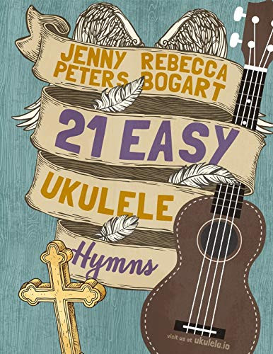 21 Easy Ukulele Hymns  Beginning Ukulele Songs