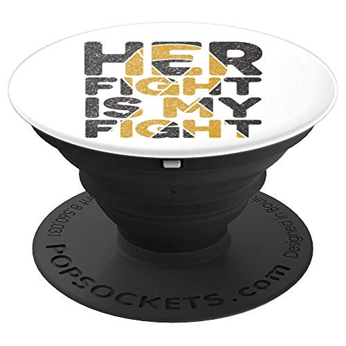 Her Fight is My Fight Childhood Cancer Awareness PopSockets Grip and Stand for Phones and Tablets Her Fight is My Fight Childhood Cancer Awareness PopSockets Grip and Stand for Phones and Tablets