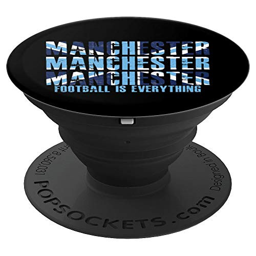 Football Is Everything City Of Manchester PopSockets Grip and Stand for Phones and Tablets Football Is Everything City Of Manchester PopSockets Grip and Stand for Phones and Tablets
