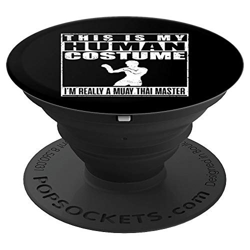 My Human Costume I m A Muay Thai Master Halloween Kickboxing PopSockets Grip and Stand for Phones and Tablets My Human Costume I m A Muay Thai Master Halloween Kickboxing PopSockets Grip and Stand for Phones and Tablets