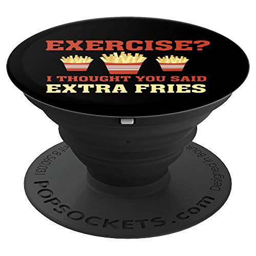 Exercise? I thought you said Extra Fries   Funny Workout PopSockets Grip and Stand for Phones and Tablets