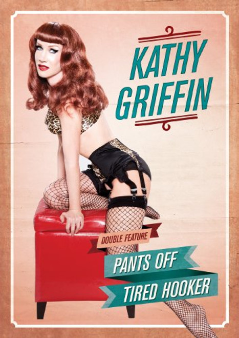 Kathy Griffin  Pants Off   Tired Hooker