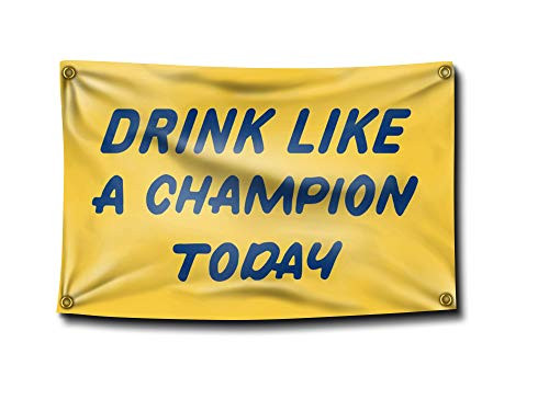 Banger   Drink Like A Champion Today 3x5 Feet Flag Banner for College Dorm Frat or Man Cave