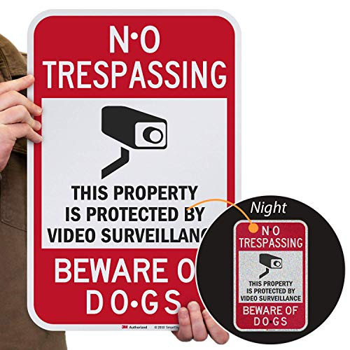 SmartSign No Trespassing Property Protected By Video Surveillance Beware Of Dogs Sign 12 x 18 3M Engineer Grade Reflective Aluminum SmartSign No Trespassing Property Protected By Video Surveillance Beware Of Dogs Sign 12 x 18 3M Engineer Grade Reflective Aluminum