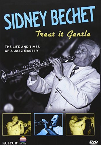 Sidney Bechet   Treat It Gentle