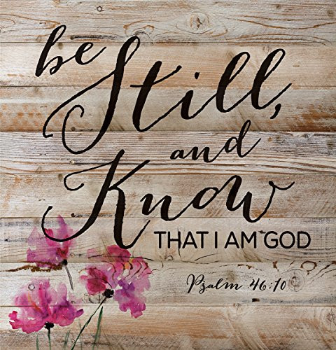 Be Still and Know That I Am God Psalm 46:10 12 x 12 inch Pine Wood Plank Wall Sign Plaque