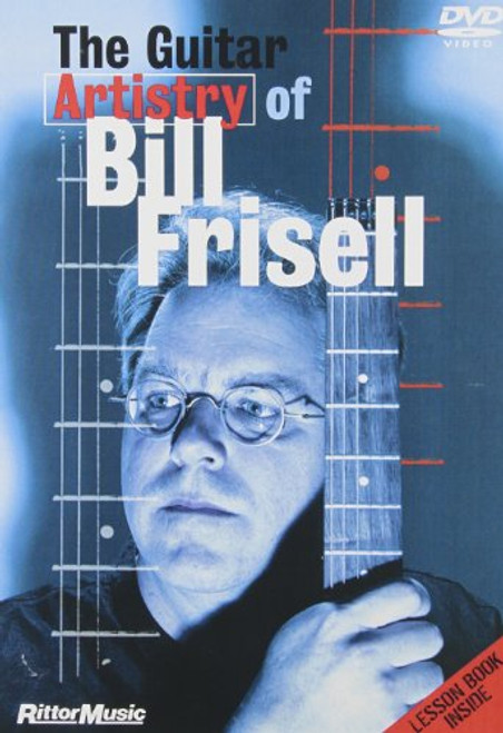 Guitar Artistry of Bill Frisell Guitar Artistry of Bill Frisell