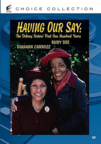 Having Our Say  The Delany Sisters  First One Hundred Years