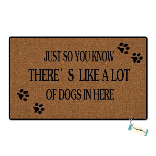 Just So You Know There s Like A Lot of Dogs in Here Custom Floor Doormat Floor Door Mat Machine Washable Rug Non Slip Mats Bathroom Kitchen Decor Area Rug 18X30 inch