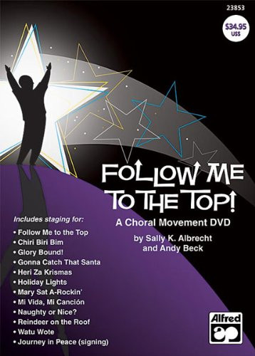 Follow Me to the Top A Choral Movement