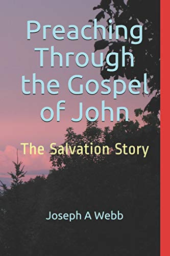 Preaching Through the Gospel of John  The Salvation Story