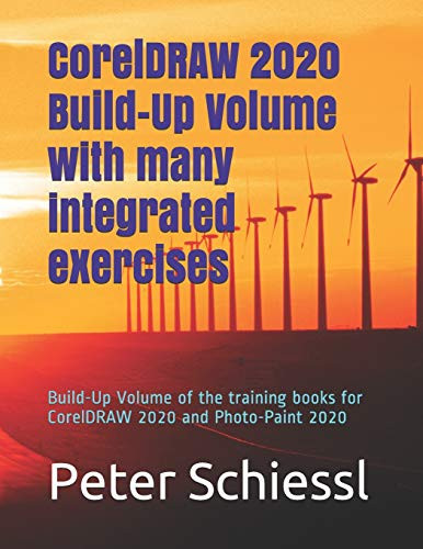 CorelDRAW 2020 Build Up Volume with many integrated exercises  Build Up Volume of the training books for CorelDRAW 2020 and Photo Paint 2020