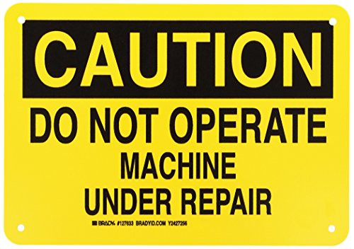 Brady 127633 Machine and Operational Sign  Legend Do Not Operate Machine Under Repair   7  Height  10  Width  Black on Yellow