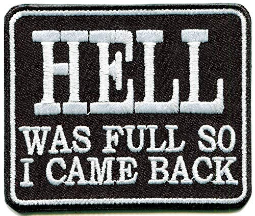 Hell was Full So I Came Back Biker Punk Humor Joke Funny Slogan Embroidered Applique Iron-on Patch G-173