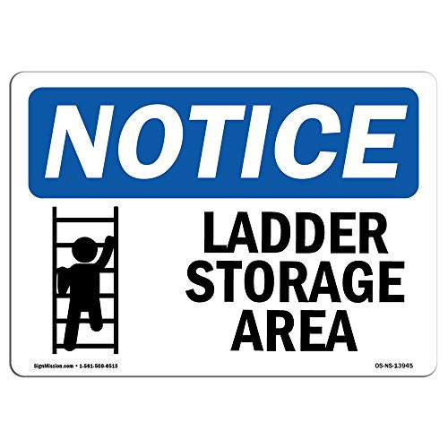 OSHA Notice Signs - Ladder Storage Area Sign with Symbol   Extremely Durable Made in The USA Signs or Heavy Duty Vinyl Label Decal   Protect Your Construction Site  Warehouse   Business