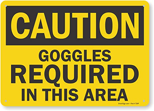 SmartSign  Caution - Goggles Required In This Area  Sign   10  x 14  Plastic