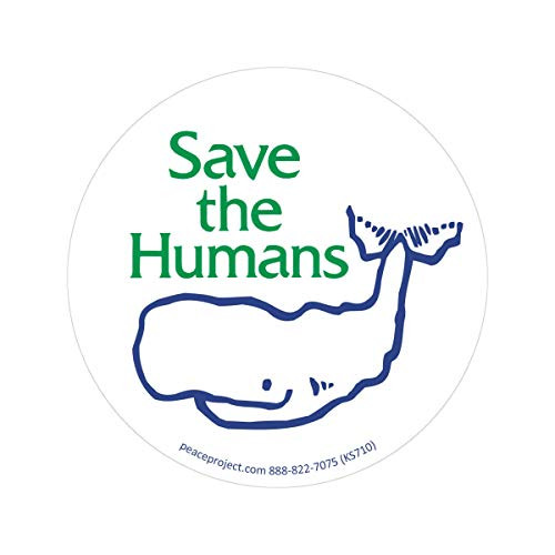 Peace Resource Project Save The Humans Whale Funny Cute Environmental Climate Change Small Round Car Bumper Sticker Laptop Water Bottle Decal 3-25 Inches